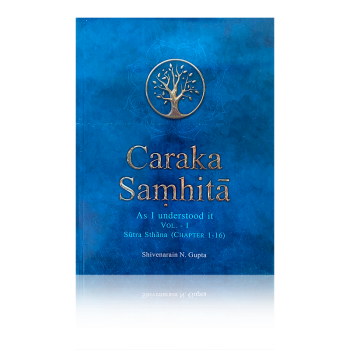 Caraka Samhita - As I understood it